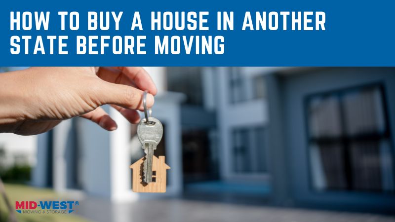 How to Buy a House in Another State Before Moving