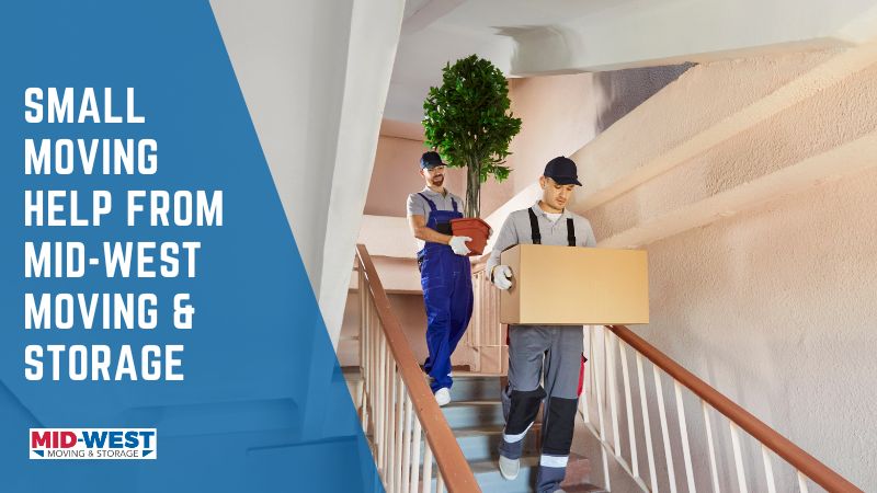 small moving help from Mid-West Moving & Storage