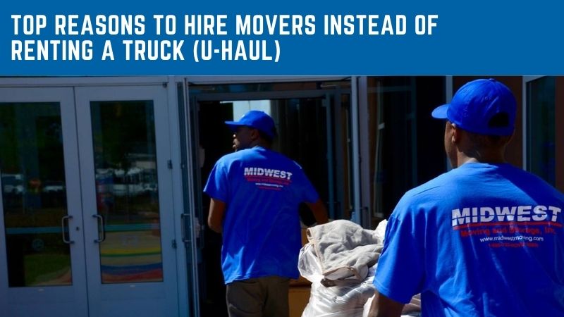 Top Reasons to Hire Movers Instead of Renting a Truck (U-Haul)